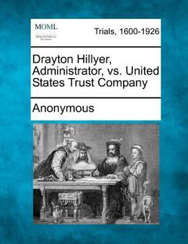 Paperback Drayton Hillyer, Administrator, vs. United States Trust Company Book