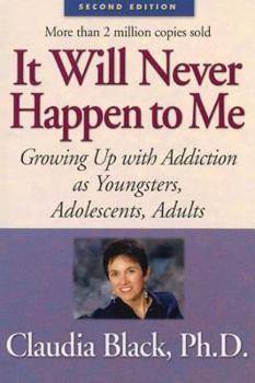Paperback It Will Never Happen to Me: Growing Up with Addiction as Youngsters, Adolescents, Adults Book