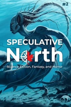 Paperback Speculative North Magazine Issue 2: Science Fiction, Fantasy, and Horror Book