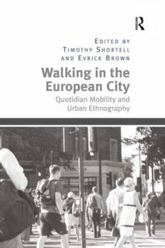 Walking in the European City: Quotidian Mobility and Urban Ethnography