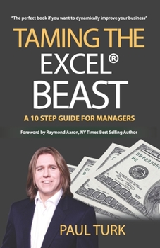 Paperback Taming The Excel Beast: A Ten Step Guide For Managers Book