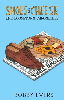 Paperback Shoes and Cheese: The Boonetown Chronicles Book