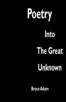 Paperback Poetry Into the Great Unknown Book