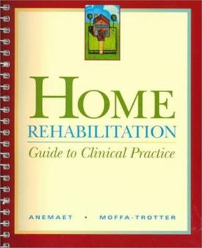Hardcover Home Rehabilitation: Guide to Clinical Practice Book