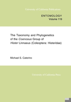 Paperback The Taxonomy and Phylogenetics of the Coenosus Group of Hister Linnaeus: (Coleoptera: Histeridae) Volume 119 Book