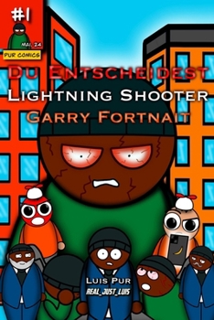 Du Entscheidest - Lightning Shooter #1: Garry Fortnait (Pur Comics) (German Edition)