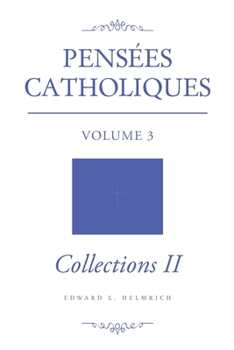 Paperback Pensées Catholiques: Volume 3 - Collections II Book
