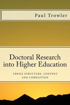 Paperback Doctoral Research Into Higher Education: Thesis Structure, Content & Completion Book