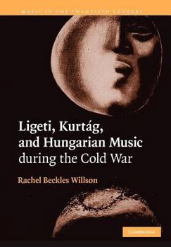 Paperback Ligeti, Kurtág, and Hungarian Music During the Cold War Book