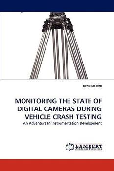 Paperback Monitoring the State of Digital Cameras During Vehicle Crash Testing Book