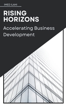 Paperback Rising Horizons: Accelerating Business Development Book