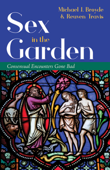 Hardcover Sex in the Garden: Consensual Encounters Gone Bad Book