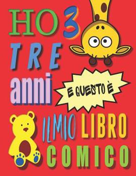 Paperback Ho 3 tre anni e questo è il mio libro comico: Crea un fumetto per bambini di tre anni [Italian] Book