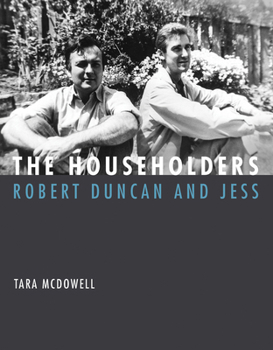 Hardcover The Householders: Robert Duncan and Jess Book