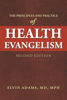 Paperback The Principles and Practice of Health Evangelism: Second Edition Book