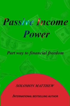 Paperback Passive income power: Part way to financial freedom Book