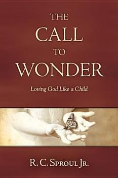 Paperback The Call to Wonder: Loving God Like a Child Book