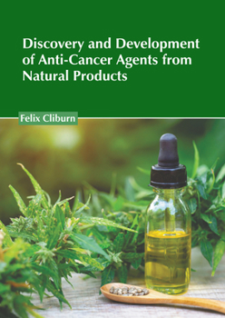 Hardcover Discovery and Development of Anti-Cancer Agents from Natural Products Book