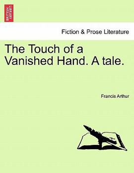 Paperback The Touch of a Vanished Hand. a Tale. Book