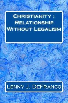 Paperback Christianity: Relationship Without Legalism Book