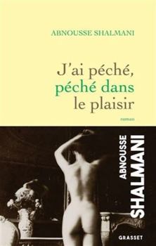 Paperback J'ai péché, péché dans le plaisir [French] Book