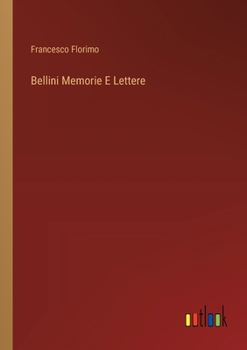 Paperback Bellini Memorie E Lettere [Italian] Book