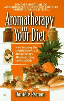 Mass Market Paperback Aromatherapy in Your Diet Book