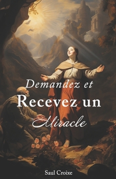 Paperback Demandez et Recevez un Miracle [French] Book