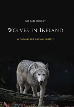 Paperback Wolves in Ireland: A Natural and Cultural History Book