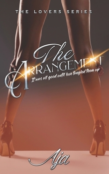 The Arrangement: A Friends With Benefits Story (The Lovers Series)