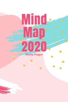 2020 Weekly Planner with Mind Map Notes Worksheets: Busy Woman's 2020 At a Glance Weekly Planner Pages with To Do List and Mind Map Diagram Brainstorming Pages