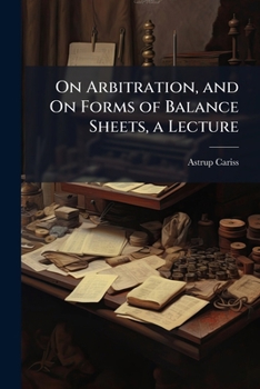 Paperback On Arbitration, and On Forms of Balance Sheets, a Lecture Book