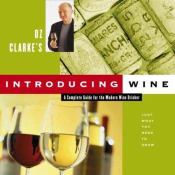 Hardcover Oz Clarke's Introducing Wine: A Complete Guide for the Modern Wine Drinker Book