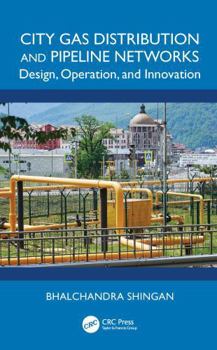 Hardcover City Gas Distribution and Pipeline Networks: Design, Operation, and Innovation Book