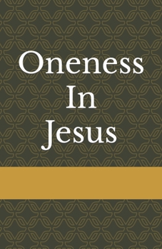 Paperback Oneness In Jesus [Large Print] Book