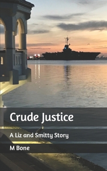 Paperback Crude Justice: A Liz and Smitty Story Book