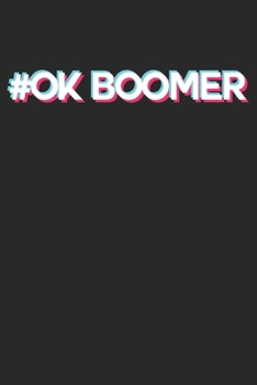 #OK BOOMER: Notebook / Diary / Organizer / 120 lined pages / 6x9 inch