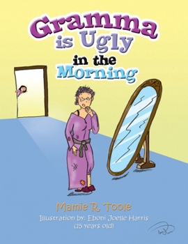 Paperback Gramma Is Ugly in the Morning Book