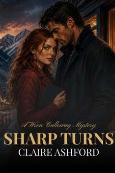 SHARP TURNS: Sharp Turns: A Wren Calloway Mystery