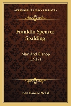 Paperback Franklin Spencer Spalding: Man And Bishop (1917) Book