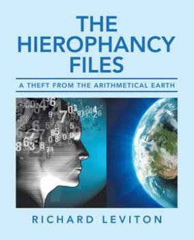 Paperback The Hierophancy Files: A Theft from the Arithmetical Earth Book