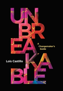 Hardcover Unbreakable: A Changemaker's Guide Book