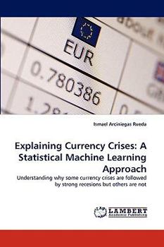 Paperback Explaining Currency Crises: A Statistical Machine Learning Approach Book