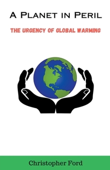 Paperback A Planet in Peril: The Urgency of Global Warming Book