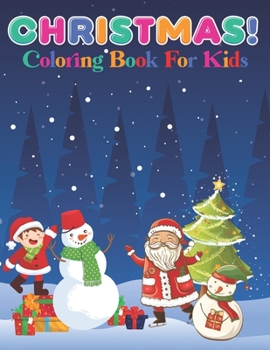 Paperback Christmas! Coloring Book For Kids: Fun Easy and Simple More Then 45 Coloring Pages Perfect For Children (Volume 1) Book