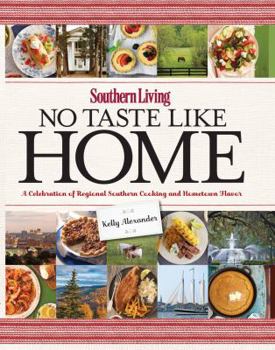Hardcover No Taste Like Home: A Celebration of Regional Southern Cooking and Hometown Flavor Book