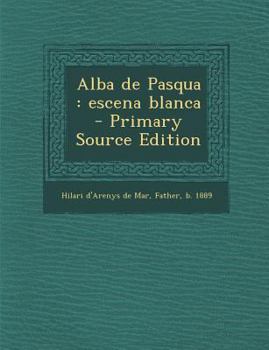 Paperback Alba de Pasqua: Escena Blanca [Catalan] Book