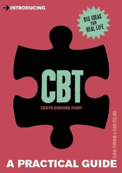 Introducing Cognitive Behavioural Therapy (CBT): A Practical Guide - Book  of the Introducing: The Practical Guides