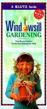 Paperback Windowsill Gardening: Year-Round Indoor Gardening Projects for Kids Book