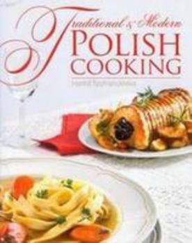 Hardcover Traditional and Modern Polish Cooking Book